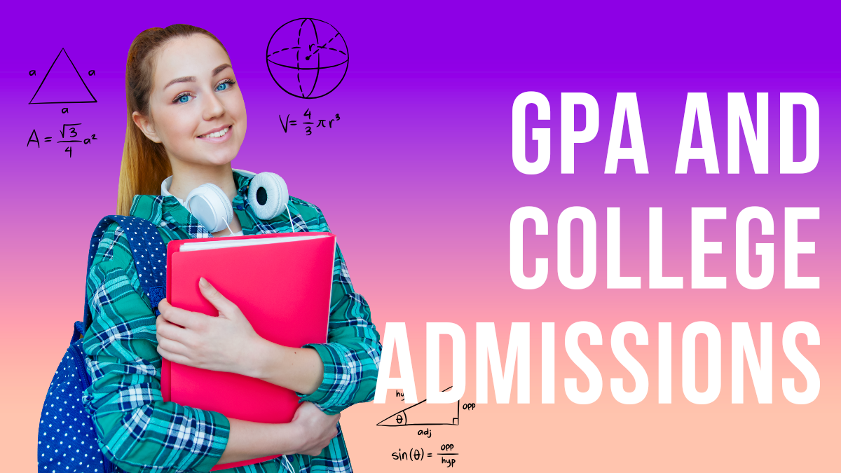 GPA and College Admissions || What You Need to Know - PastFutur - Find ...